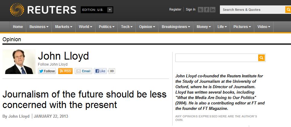 Journalism of the future should be less concerned with the present reuters john lloyd